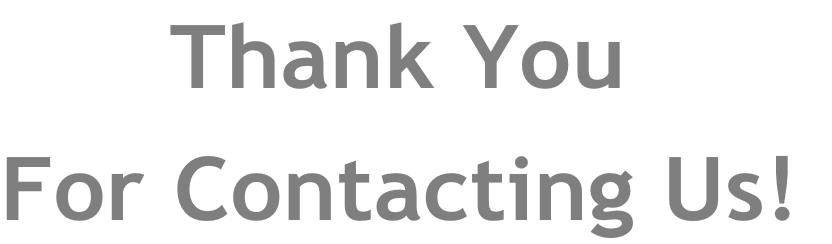 Thank You For Contacting Us!