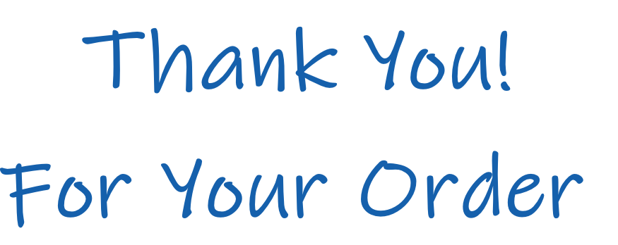 Thank You! For Your Order